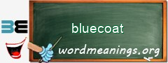 WordMeaning blackboard for bluecoat